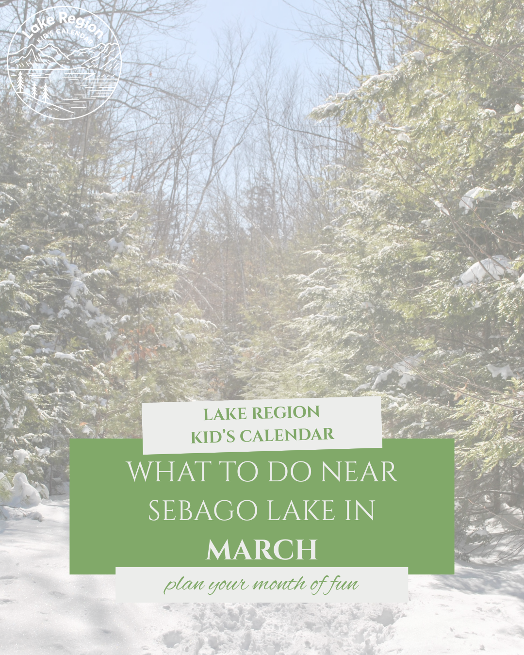 What to Do With Kids in the Sebago Lake Region in March
