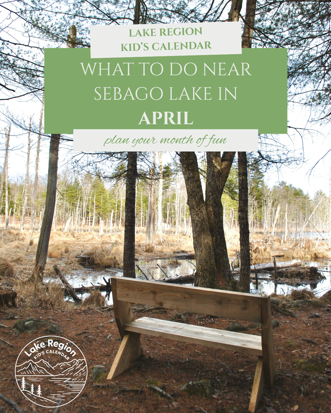What to Do with Kids in the Sebago Lake Region in April