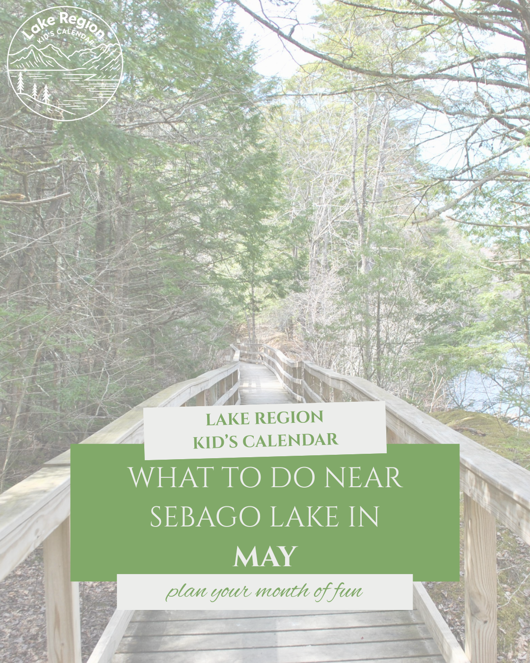 What to Do with Kids in the Sebago Lake Region in May